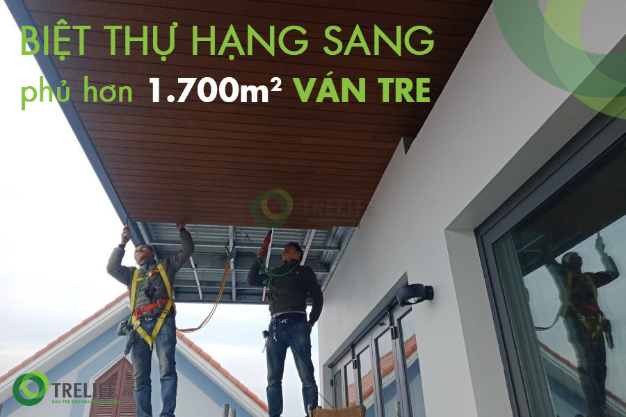 Hơn 1.700m2 Nội ngoại thất Ván sàn Tre tại biệt thự hạng sang Hải Dương