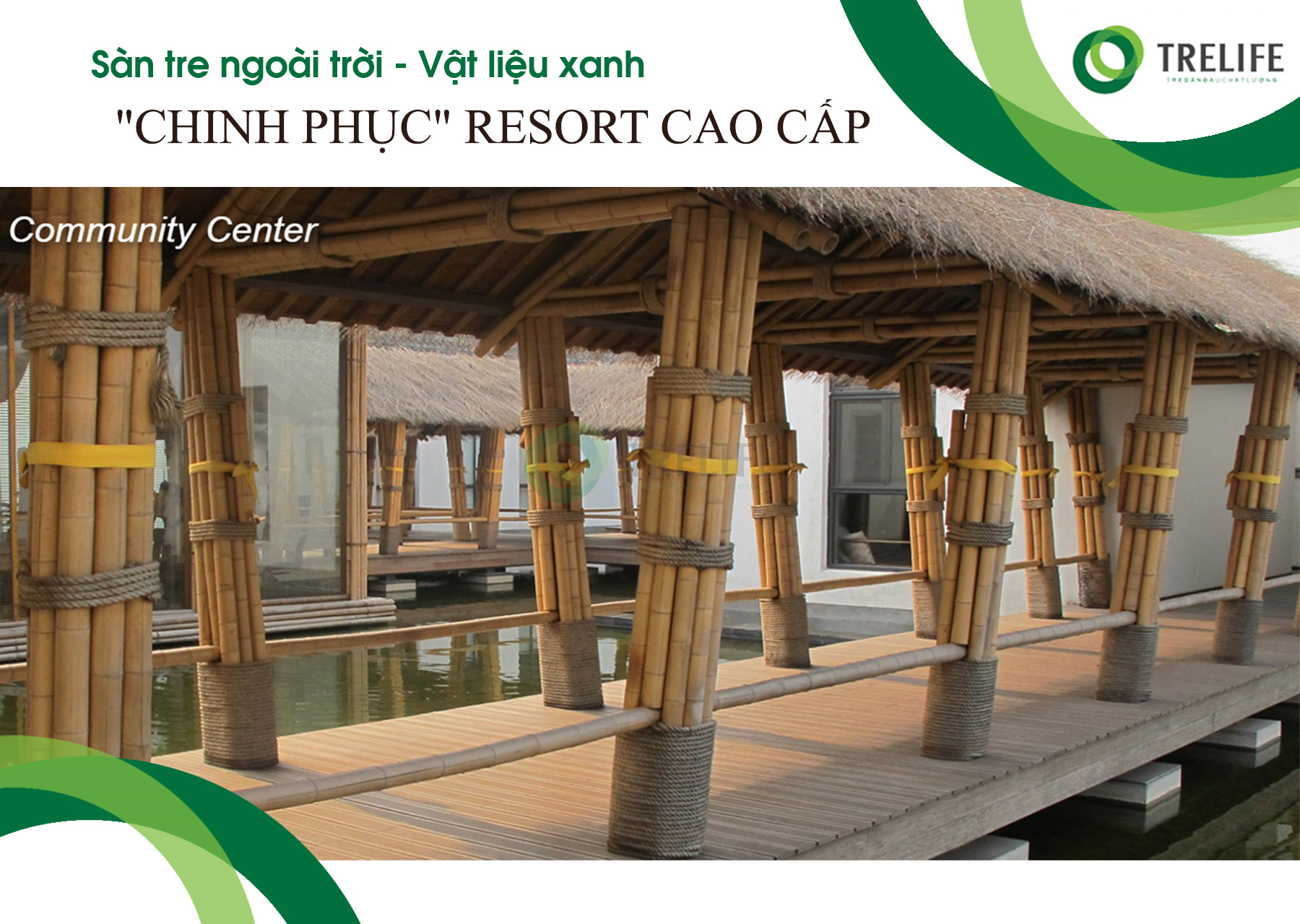 Sàn tre ngoài trời tiếp nối các VẬT LIỆU XANH chinh phục Resort CAO CẤP